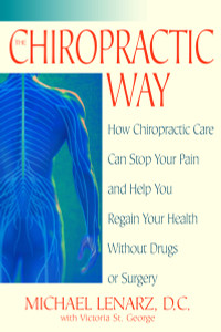 The Chiropractic Way: How Chiropractic Care Can Stop Your Pain and Help You Regain Your Health Without Drugs or Surgery - ISBN: 9780553381597