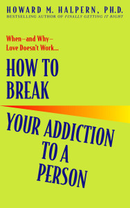 How to Break Your Addiction to a Person: When--and Why--Love Doesn't Work - ISBN: 9780553382495