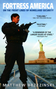 Fortress America: On the Front Lines of Homeland Security - ISBN: 9780553382532