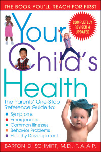 Your Child's Health: The Parents' One-Stop Reference Guide to: Symptoms, Emergencies, Common Illnesses, Behavior Problems, and Healthy Development - ISBN: 9780553383690