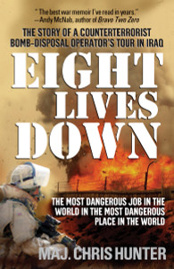 Eight Lives Down: The Most Dangerous Job in the World in the Most Dangerous Place in the World - ISBN: 9780553385281