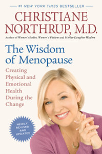 The Wisdom of Menopause (Revised Edition): Creating Physical and Emotional Health During the Change - ISBN: 9780553386721