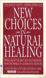 New Choices in Natural Healing: Over 1,800 of the Best Self-Help Remedies from the World of Alternative Medicine - ISBN: 9780553576900
