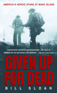 Given Up for Dead: America's Heroic Stand at Wake Island - ISBN: 9780553585674