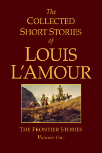 The Collected Short Stories of Louis L'Amour, Volume 1: Frontier Stories - ISBN: 9780553803570
