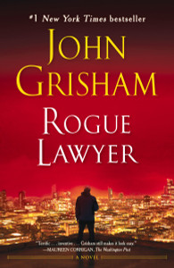 Rogue Lawyer: A Novel - ISBN: 9781101967669
