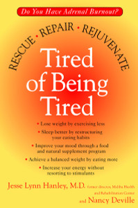 Tired of Being Tired: Do You Have Adrenal Burnout? Rescue, Repair, Rejuvenate - ISBN: 9780425184592
