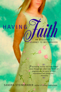 Having Faith: An Ecologist's Journey to Motherhood - ISBN: 9780425189993