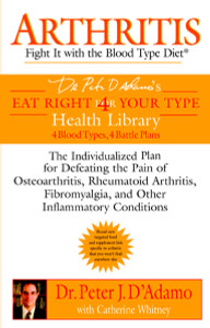 Arthritis: Fight it with the Blood Type Diet: The Individualized Plan for Defeating the Pain of Osteoarthritis, Rheumatoid Art hritis, Fibromyalgia, and Other Inflammatory Conditions - ISBN: 9780425205358