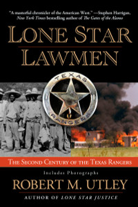 Lone Star Lawmen: The Second Century of the Texas Rangers - ISBN: 9780425219386