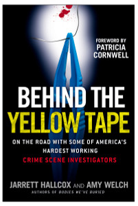 Behind the Yellow Tape: On the Road with Some of America's Hardest Working Crime Scene Investigators - ISBN: 9780425221662