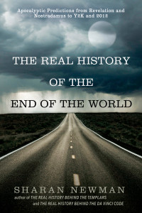 The Real History of the End of the World: Apocalyptic Predictions from Revelation and Nostradamus to Y2K and 2012 - ISBN: 9780425232538
