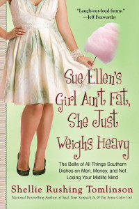 Sue Ellen's Girl Ain't Fat, She Just Weighs Heavy: The Belle of All Things Southern Dishes on Men, Money, and Not Losing Your Midli fe Mind - ISBN: 9780425240854