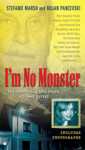 I'm No Monster: The Horrifying True Story of Josef Fritzl - ISBN: 9780425244524