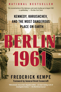 Berlin 1961: Kennedy, Khrushchev, and the Most Dangerous Place on Earth - ISBN: 9780425245941