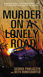 Murder on a Lonely Road: A Beauty Queen, a Privileged Killer, and a Twenty-Five Year Search for Justice - ISBN: 9780425250341