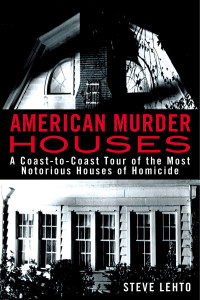 American Murder Houses: A Coast-to-Coast Tour of the Most Notorious Houses of Homicide - ISBN: 9780425262511