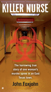 Killer Nurse: The Harrowing True Story of One Woman's Murder Spree in an East Texas Town - ISBN: 9780425263655