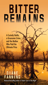 Bitter Remains: A Custody Battle, A Gruesome Crime, and the Mother Who Paid the Ultimate Price - ISBN: 9780425278482