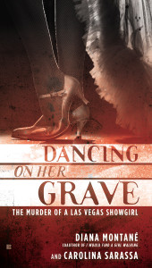Dancing on Her Grave: The Murder of a Las Vegas Showgirl - ISBN: 9780425280713
