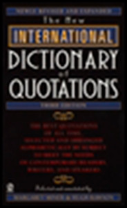 New International Dictionary of Quotations, 3rd Edition:  - ISBN: 9780451199638