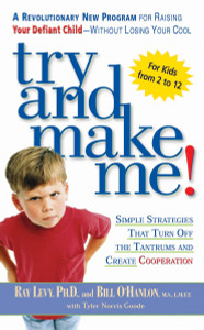 Try and Make Me!: Simple Strategies that Turn Off the Tantrums and Create Cooperation - ISBN: 9780451206459