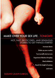 Make Over Your Sex Life...Tonight!: Hot, Fast, Erotic Fixes...And Sensuous Stories to Get Things Started - ISBN: 9780451214072