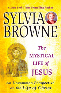 The Mystical Life of Jesus: An Uncommon Perspective on the Life of Christ - ISBN: 9780451222220