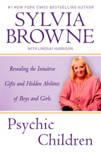 Psychic Children: Revealing the Intuitive Gifts and Hidden Abilites of Boys and Girls - ISBN: 9780451224040