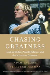 Chasing Greatness: Johnny Miller, Arnold Palmer, and the Miracle at Oakmont - ISBN: 9780451232649