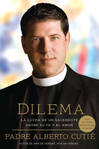 Dilema (Spanish Edition): La Lucha De Un Sacerdote Entre Su Fe y el Amor - ISBN: 9780451233905