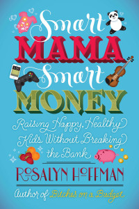 Smart Mama, Smart Money: Raising Happy, Healthy Kids Without Breaking the Bank - ISBN: 9780451235596