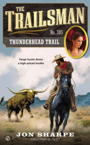 The Trailsman #385: Thunderhead Trail - ISBN: 9780451240545