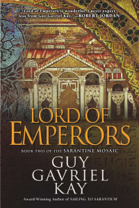 Lord of Emperors: Book Two of the Sarantine Mosaic - ISBN: 9780451463548