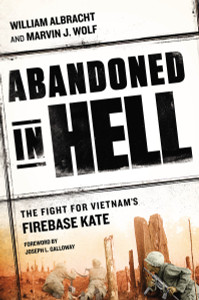 Abandoned in Hell: The Fight For Vietnam's Firebase Kate - ISBN: 9780451468086