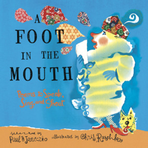 A Foot in the Mouth: Poems to Speak, Sing and Shout - ISBN: 9780763606633