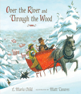 Over the River and Through the Wood: The New England Boy's Song About Thanksgiving Day - ISBN: 9780763627904