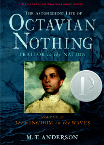 The Astonishing Life of Octavian Nothing, Traitor to the Nation, Volume II: The Kingdom on the Waves - ISBN: 9780763629502