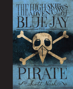 The High Skies Adventures of Blue Jay the Pirate:  - ISBN: 9780763632649