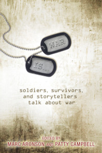 War Is...: Soldiers, Survivors, and Storytellers Talk About War - ISBN: 9780763636258