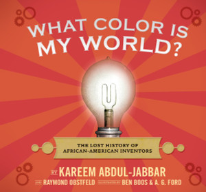 What Color Is My World?: The Lost History of African-American Inventors - ISBN: 9780763645649