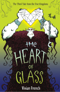 The Heart of Glass: The Third Tale from the Five Kingdoms - ISBN: 9780763648145