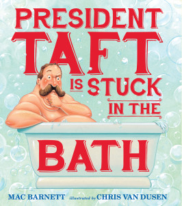 President Taft Is Stuck in the Bath:  - ISBN: 9780763663179