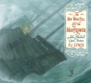 The Boy Who Fell Off the Mayflower, or John Howland's Good Fortune:  - ISBN: 9780763665845