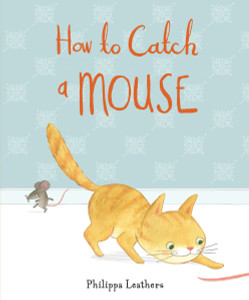 How to Catch a Mouse:  - ISBN: 9780763669126