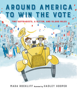 Around America to Win the Vote: Two Suffragists, a Kitten, and 10,000 Miles - ISBN: 9780763678937
