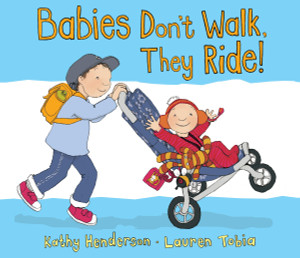 Babies Don't Walk, They Ride!:  - ISBN: 9780763681821