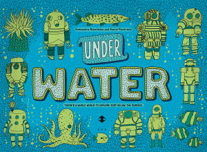 Under Water, Under Earth:  - ISBN: 9780763689223