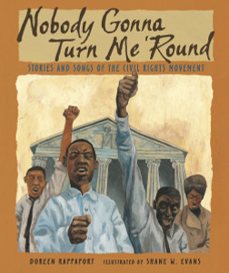 Nobody Gonna Turn Me 'Round: Stories and Songs of the Civil Rights Movement - ISBN: 9780763638924