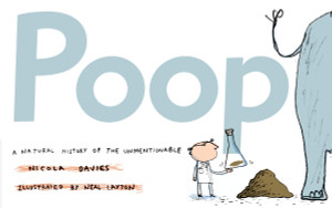 Poop: A Natural History of the Unmentionable - ISBN: 9780763641283